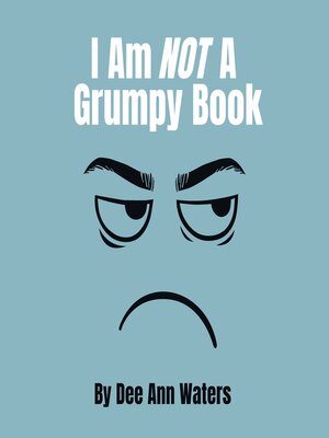 cover image of I Am Not a Grumpy Book